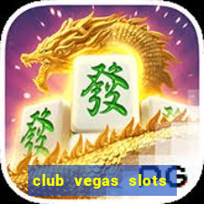 club vegas slots casino games 777